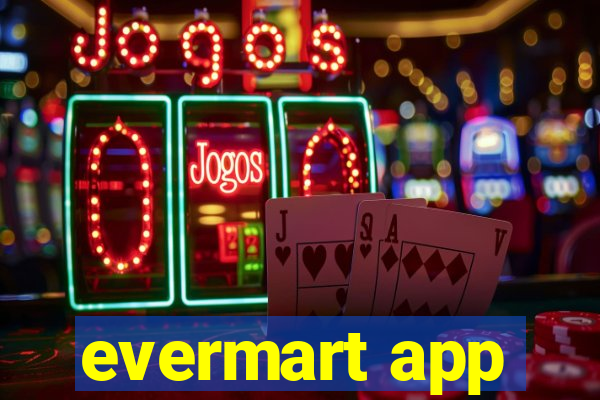 evermart app